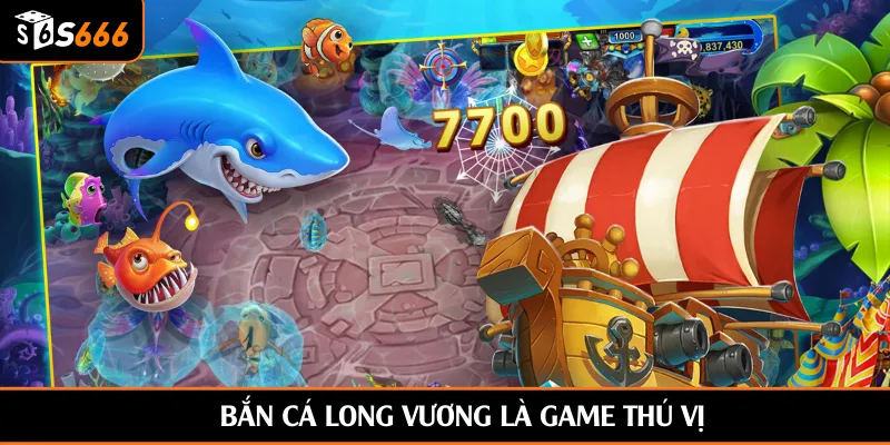 Bắn Cá Long Vương là game thú vị