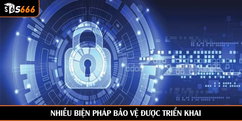 Nhiều biện pháp bảo vệ được triển khai